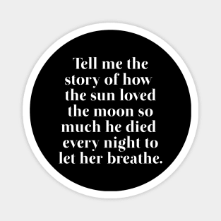 Tell Me The Story of The Sun adn The Moon Magnet